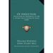 Of Induction: With Especial Reference To Mr. J. Stuart Mill's System Of Logic (1849)