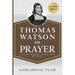 Thomas Watson on Prayer: 31 Biblical Insights for Piercing Heaven with Prayer (LARGE PRINT)