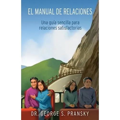El manual de relaciones: Una guia sencilla para relaciones satisfactorias