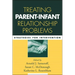 Treating Parent-Infant Relationship Problems: Strategies for Intervention