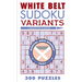 White Belt Sudoku Variants: 300 Puzzles