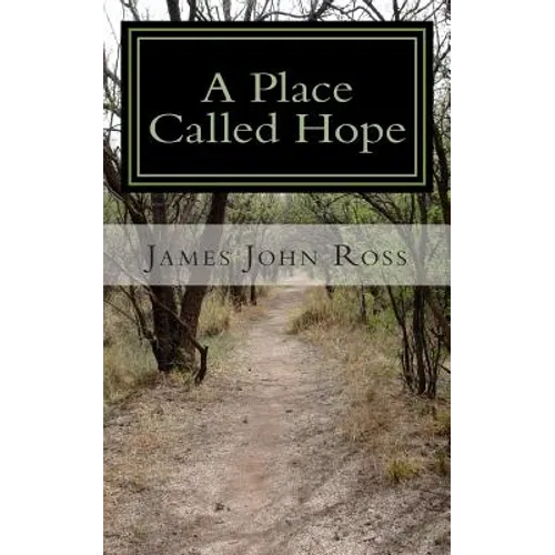 A Place Called Hope: A Story About Living the Thoughts of God