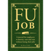 Fu Job: A Journal for Employees to Destroy, Rant and Vent Without Losing Their Jobs