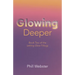 Glowing Deeper: Book Two of the Letting Glow Trilogy