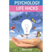 Psychology Life Hacks