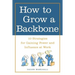 How to Grow a Backbone: 10 Strategies for Gaining Power and Influence at Work