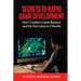 Secrets to Rapid Game Development: Secrets to Rapid Game Development: How I Created a Game Business and My First Game in 3 Months