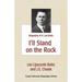 I'll Stand On The Rock: A Biography of H. Leo Boles