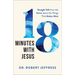 18 Minutes with Jesus: Straight Talk from the Savior about the Things That Matter Most