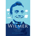 Wilmer: The True Story of a Young Man's Journey from Tragedy to Triumph through the Power of the Mind