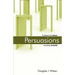 Persuasions: A Dream of Reason Meeting Unbelief.