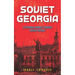 Soviet Georgia: A Personal Journey Through Recent History
