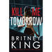 Kill Me Tomorrow: A Psychological Thriller
