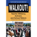 Walkout!: Teacher Militancy, Activism, and School Reform