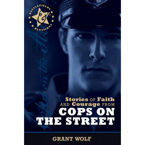 Stories of Faith and Courage from Cops on the Street