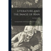Literature and the Image of Man: Sociological Studies of the European Drama and Novel, 1600-1900