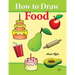 How to Draw Food: Drawing Books for Beginners