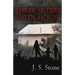 Three Sisters in a Tin House: How We Survived the Unimaginable and Unthinkable