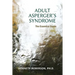 Adult Asperger's Syndrome: The Essential Guide: Adult Aspergers, Aspergers in adults, Adults with Aspergers