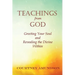 Teachings from God: Greeting Your Soul and Revealing the Divine Within