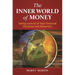 The Inner World of Money: Taking Control of Your Financial Decisions and Behaviors