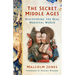 The Secret Middle Ages: Discovering the Real Medieval World