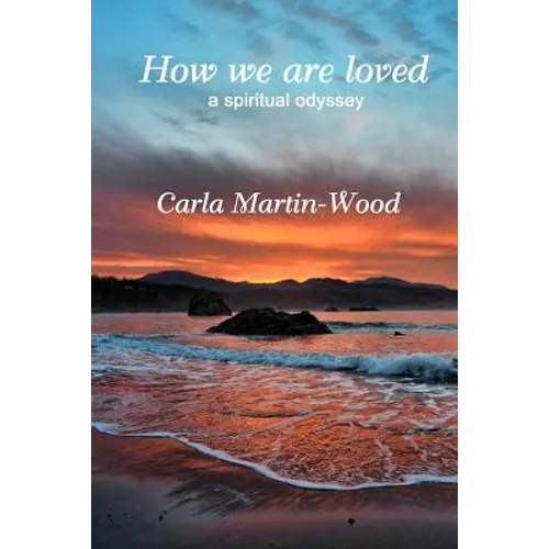 How we are loved: A spiritual odyssey