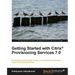 Getting Started with Citrix Provisioning Services 7.0