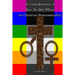 In Consideration of Rev. Dr. Mel White on Christian Homosexuality