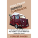 Food Truck Business Handbook: A 21st Century Guide for Beginners to Plan and Run a Successful Mobile Food Business from Scratch