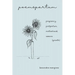 poemspartum: pregnancy, postpartum, motherhood, seasons (growth)