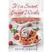 It's a Sweet, Sweet World: 50+ Dessert Recipes Including Ice Creams, Puddings, Cookies, and More