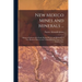 New Mexico Mines and Minerals ...: Being an Epitome of the Early Mining History and Resources of New Mexican Mines, in the Various Districts, Down to