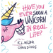 Have You Ever Seen a Unicorn in Real Life?