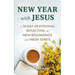 New Year with Jesus: A 31-Day Devotional Reflecting on New Beginnings and Fresh Starts