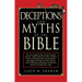 Deceptions and Myths of the Bible: The True Origins of the Stories of Adam and Eve, Noah's Flood, the Tower of Babel, Moses and Mount Sinai, the Proph
