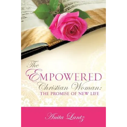 The Empowered Christian Woman: The Promise of New Life
