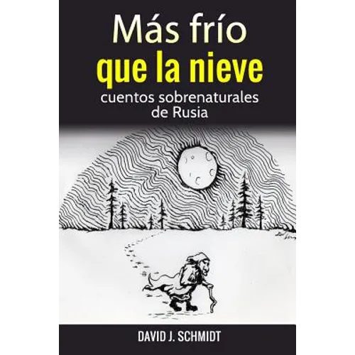 Más frío que la nieve: cuentos sobrenaturales de Rusia