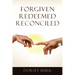 Forgiven Redeemed Reconciled