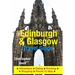 Edinburgh & Glasgow Travel Guide: Attractions, Eating, Drinking, Shopping & Places To Stay