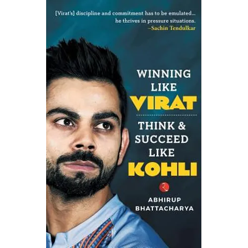 Winning Like Virat: Think & Succeed Like Kohli