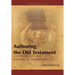 Authoring the Old Testament: Genesis-Deuteronomy