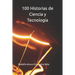 100 Historias de Ciencia y Tecnología