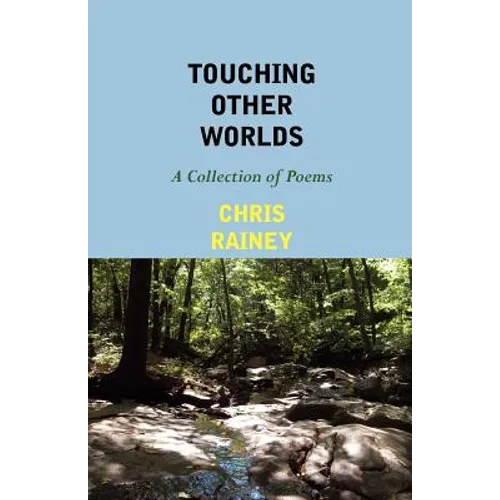 Touching Other Worlds: A Collection of Poems