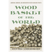 Wood Basket of the World: Lumbering, Commerce, and Conservation in South Carolina's Forests