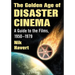 The Golden Age of Disaster Cinema: A Guide to the Films, 1950-1979