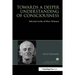 Towards a Deeper Understanding of Consciousness: Selected works of Max Velmans