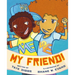 My Friend!