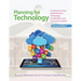 Planning for Technology: A Guide for School Administrators, Technology Coordinators, and Curriculum Leaders