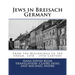 Jews in Breisach: From the Beginnings to the Shoah, 12th - 19th Century